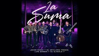 La Suma - Javier Rosas Y Su Artillería Pesada, Lupe Borbon y su Blindaje 7