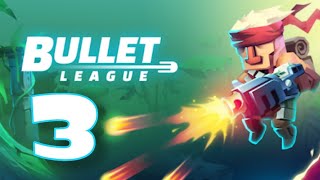 Bullet League | Part 3