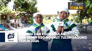 Potensi Dan Keunggulan SDN Samir Kec Ngunut Tulungagung Tahun 2024 Seg 01