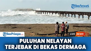 Puluhan Nelayan Terjebak di Bekas Dermaga, 3 Diantaranya Hilang Akibat Gelombang Laut Tinggi