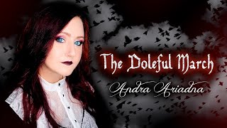 Andra Ariadna - The Doleful March | original song | OFFICIAL LYRIC VIDEO