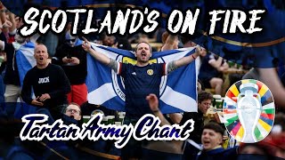 Scotland's on fire - Scotland fans chant | Tartan Army - Euro 2024