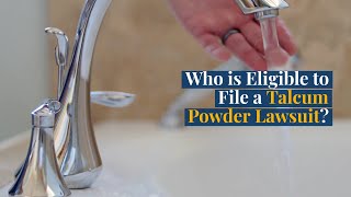 Who is Eligible to File a Talcum Powder Lawsuit?