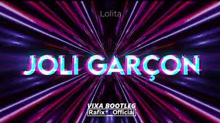 Lolita - Joli Garçon ( Rafix*_Official VIXA Bootleg )