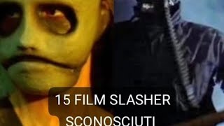 15 FILM SLASHER SCONOSCIUTI