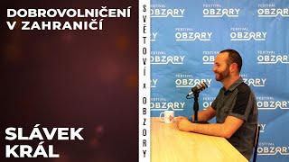 Slávek Král: Jako dobrovolník jsem učil děti, včelařil a dostával neomezeně piva. | SVĚTOVÍ x OBZORY