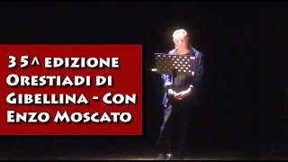 35^ edizione Orestiadi di Gibellina – Con Enzo Moscato.