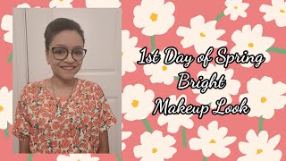 1st Day of Spring Bright Makeup Look