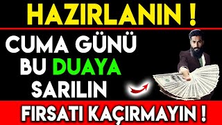 HAZIRLANIN CUMA GÜNÜ BU DUAYA SARILIN ! FIRSATI KAÇIRMAYIN...