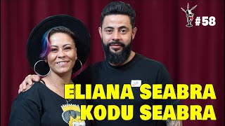 ELIANA SEABRA E KODU SEABRA  - Da Ponte Pra Cá Podcast #58