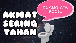 Bahaya Menunda Buang Air Kecil - Jadi Penyebab Penyakit