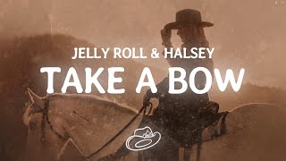 Jelly Roll, Halsey - Take A Bow (Lyrics)