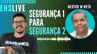 ▶ SEGURANÇA 1 PARA SEGURANÇA 2 COM  - NESTOR W NETO | SAFETY 2