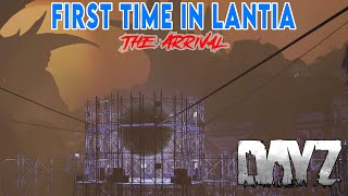 FIRST TIME IN LANTIA | The Arrival - Episode Two | DayZ Namalsk