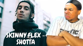 Skinny Flex - SHOTTA (Official Video)( Reaction )