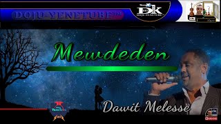 Dawit Melesse - Mewdeden || እንዴት ልቻል