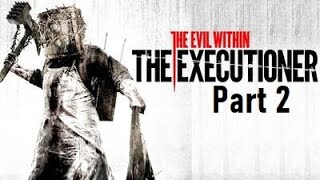 The Evil Within DLC (The Executioner) Part 2