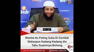 wanita suka di gombal _ust.khalid basalamah_