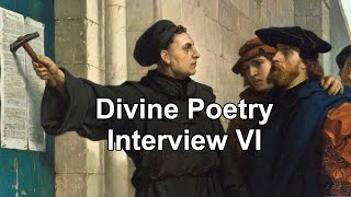 Divine Poetry Interview VI