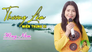 Thương Lắm Miền Trung Ơi - Hồng Năm➤Những Khúc Dân Ca Xứ Nghệ Hay Nhất XIÊU LÒNG NGƯỜI NGHE Năm 2024