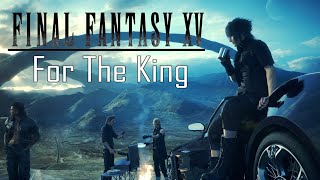 Final Fantasy XV - For The King