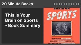 Summary : This Is Your Brain on Sports - Book Summary