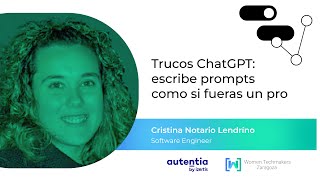 Trucos ChatGPT: escribe prompts como si fueras un pro - Cristina Notario Lendrino - WTM ZGZ 23