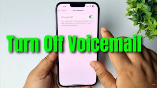 How To Turn Off Voicemail On iPhone?