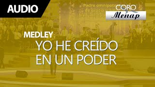 Medley de Coros "Yo he creído en un poder" | Coro Menap