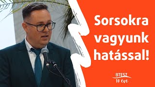 Sorsokra vagyunk hatással! – BTESZ 10