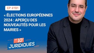 Les 10’ juridiques [ep 191] « Élections européennes 2024 : aperçu des nouveautés pour les mairies »