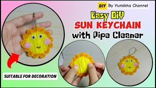 DIY | How to make Sun Keychain with Pipe Cleaners | Easy DIY Project by Yumikha Channel #67