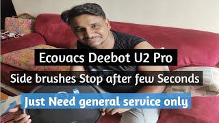 Ecovacs Deebot U2 Pro, Side brushes stop after few seconds. How to fix it?