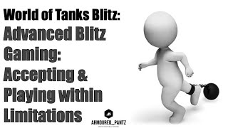 World of Tanks Blitz: Advanced Blitz Gaming -  Understanding Limitations