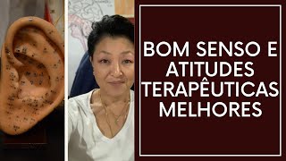 Bom Senso e Atitudes Terapêuticas Melhores | Sandra Mitiko