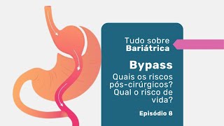 Bypass: As complicações Pós-Cirúrgicas. Quais o Risco de Vida?