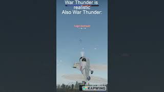 War thunder is realistic #memes #viral #shorts #warthunder