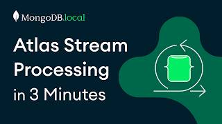 Building Event-Driven Applications with Atlas Stream Processing | .local London 2024