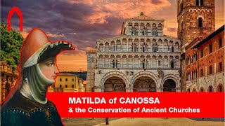 Matilda of Canossa and the Conservation of Ancient Churches