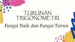 Turunan Trigonometri - Fungsi Naik dan Fungsi Turun