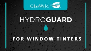 HydroGuard For Window Tinters