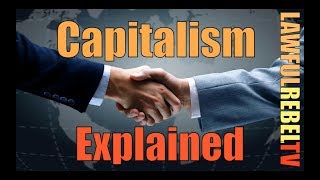 What is Capitalism? - Here is the best explanation ever.