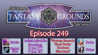 All Things Fantasy Grounds Talk Show - Episode 249 - Fantasy Grounds Team Twohy Products Showcase