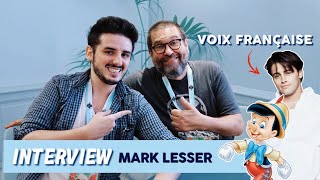 INTERVIEW - MARK LESSER (VF de Matt LeBlanc / Pinocchio)