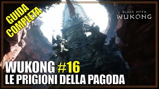 Le Prigioni della Pagoda Capitolo 3 Black Myth Wukong Guida Completa 16