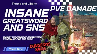 Throne and Liberty: DAMAGE GOD! 🤯 Insane PVE Greatsword & SnS Build! (Dungeons & Raids)