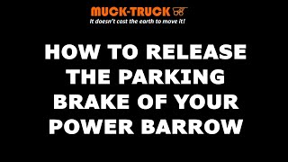 How to Release the Parking Brake of your Power Barrow 4WD