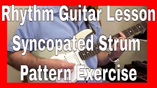 Rhythm Guitar Lesson - Syncopated Strum Pattern Exercise