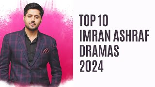 Top 10 Imran Ashraf Dramas 2024