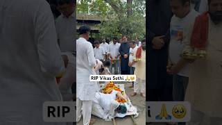 Vikas Sethi’s family pay their last respects to Vikas Sethi, RIP 🙏 #VikasSethi